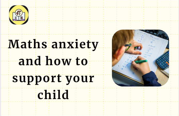Maths anxiety and how to support your child